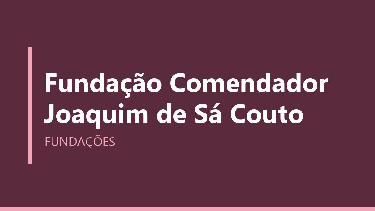 Fundação Comendador Joaquim de Sá Couto