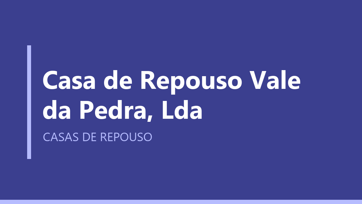 Casa de Repouso Vale da Pedra, Lda