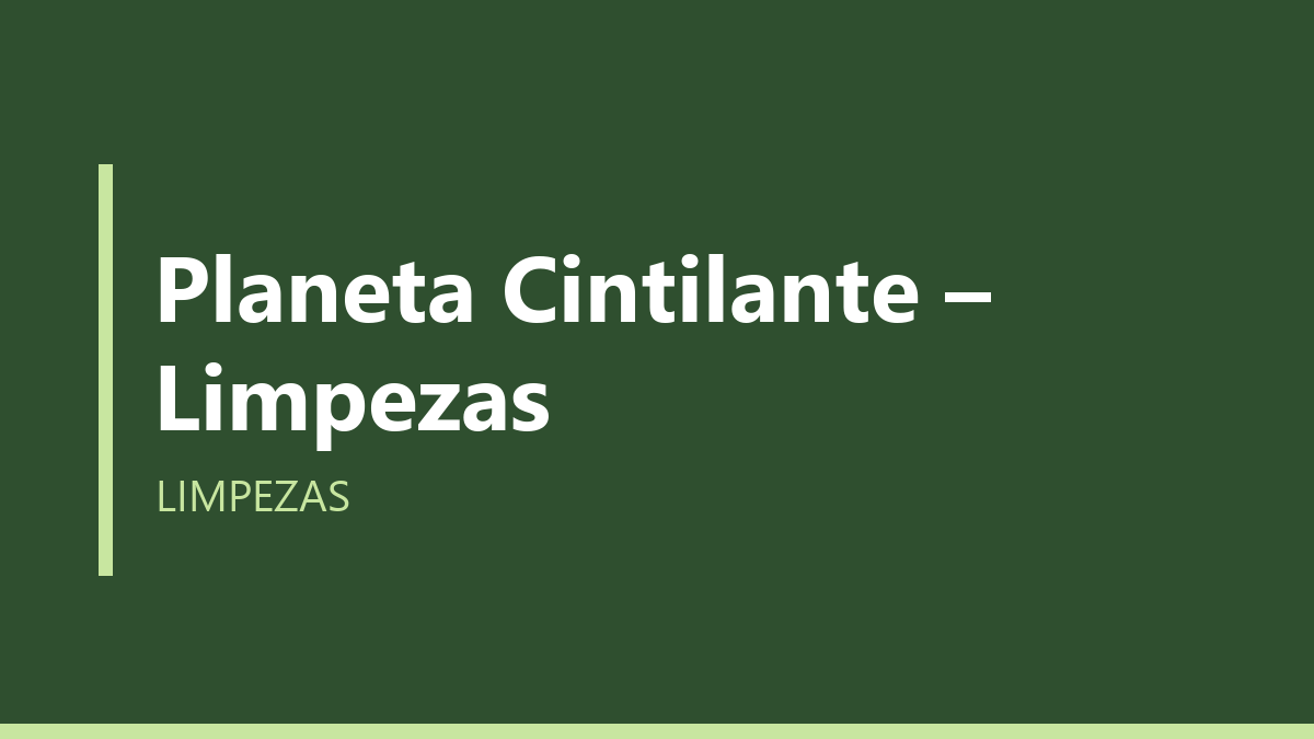 Planeta Cintilante – Limpezas