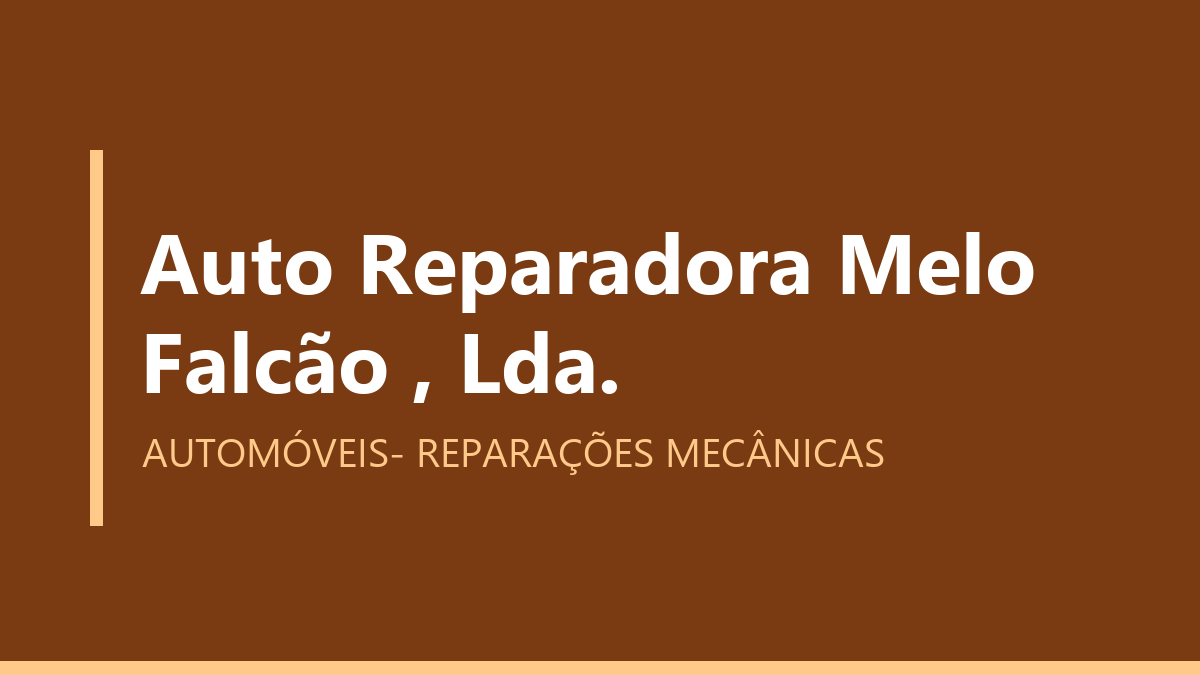 Auto Reparadora Melo Falcão , Lda.