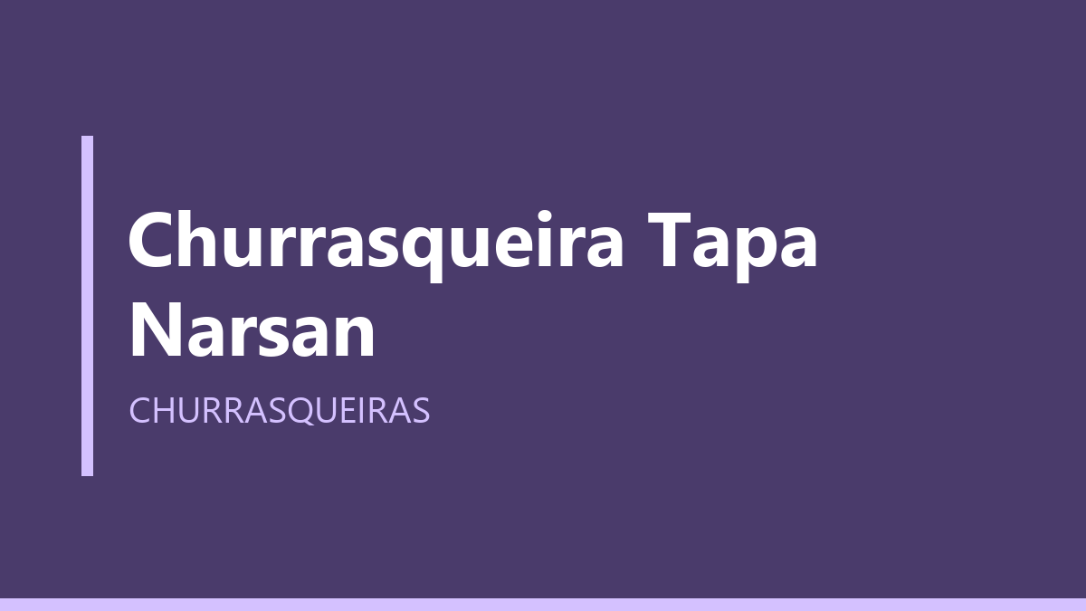 Churrasqueira Tapa Narsan