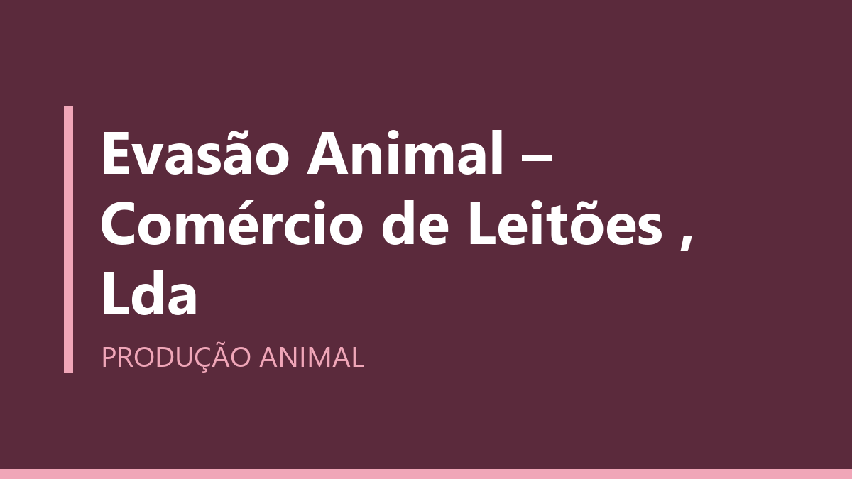 Evasão Animal – Comércio de Leitões , Lda