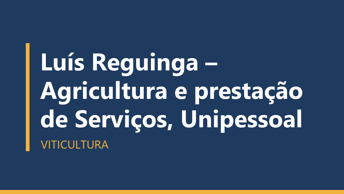 Luís Reguinga – Agricultura e prestação de Serviços, Unipessoal