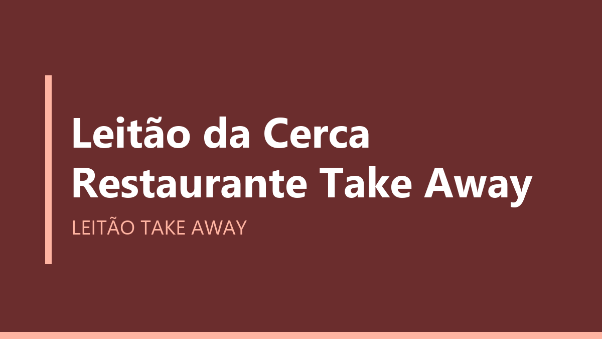 Leitão da Cerca Restaurante Take Away