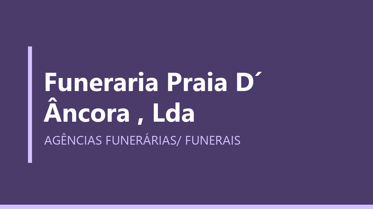 Funeraria Praia D´ Âncora , Lda