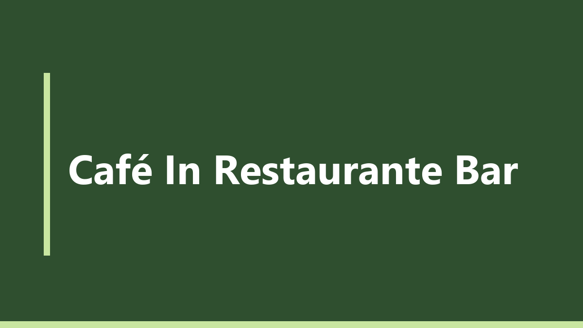 Café In Restaurante Bar
