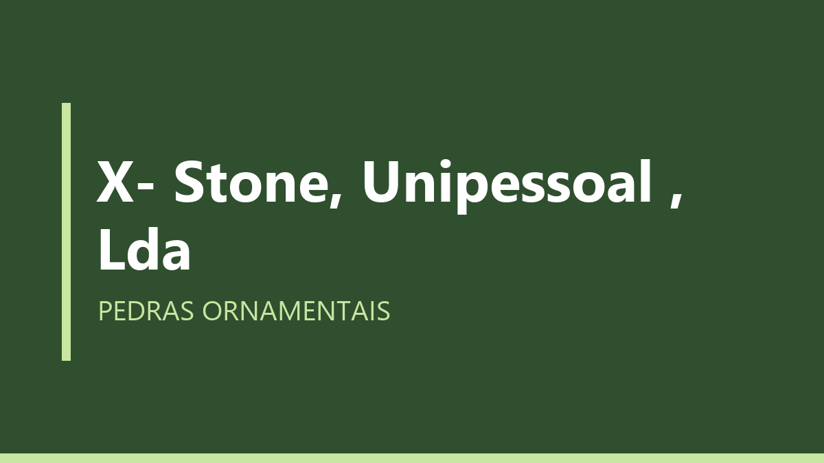 X- Stone, Unipessoal , Lda