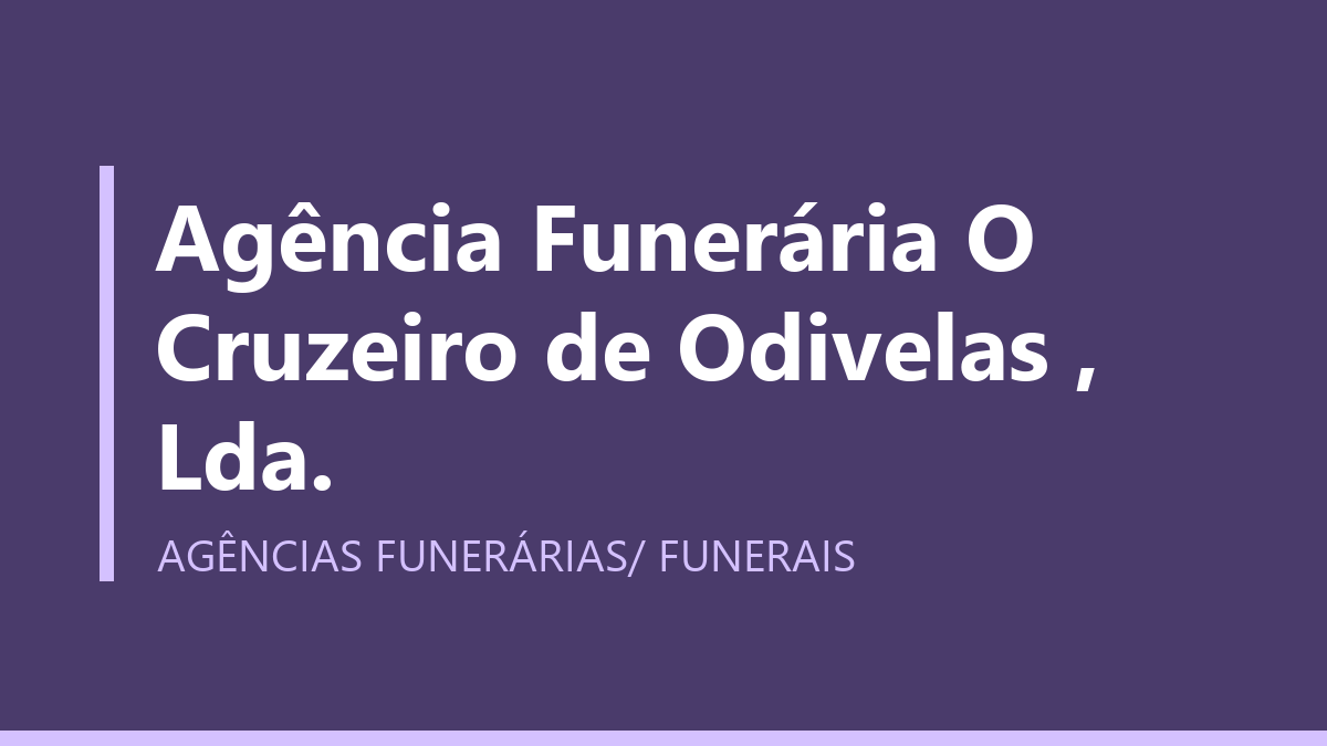 Agência Funerária O Cruzeiro de Odivelas , Lda.