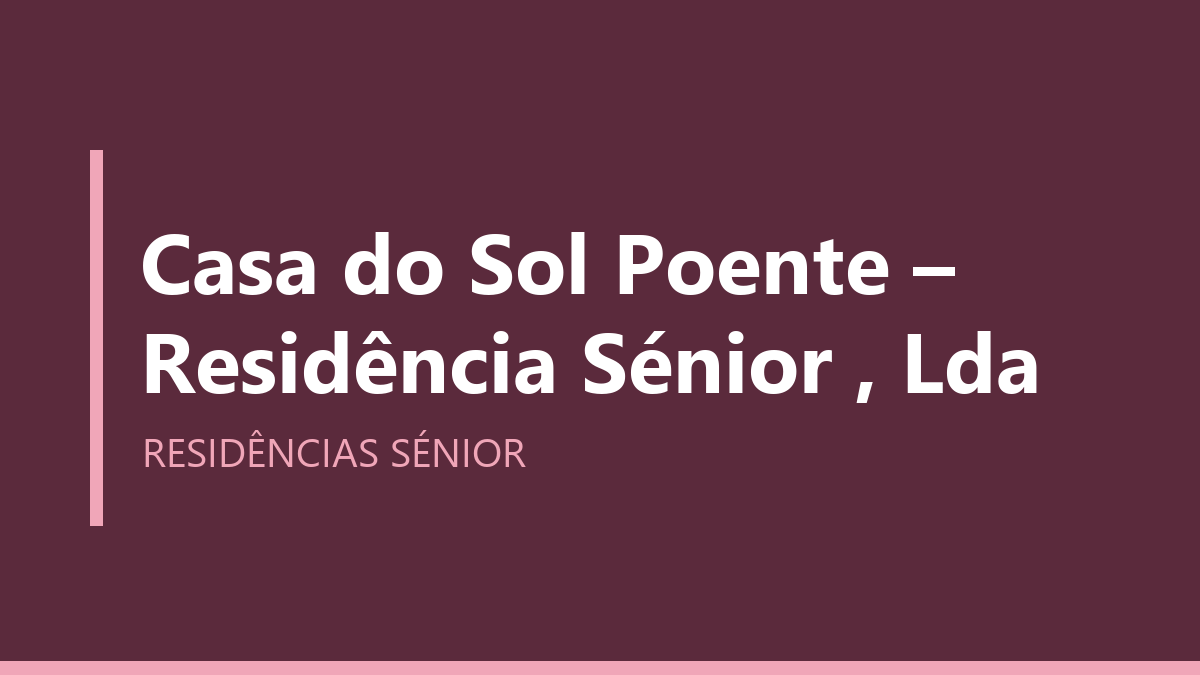 Casa do Sol Poente – Residência Sénior , Lda