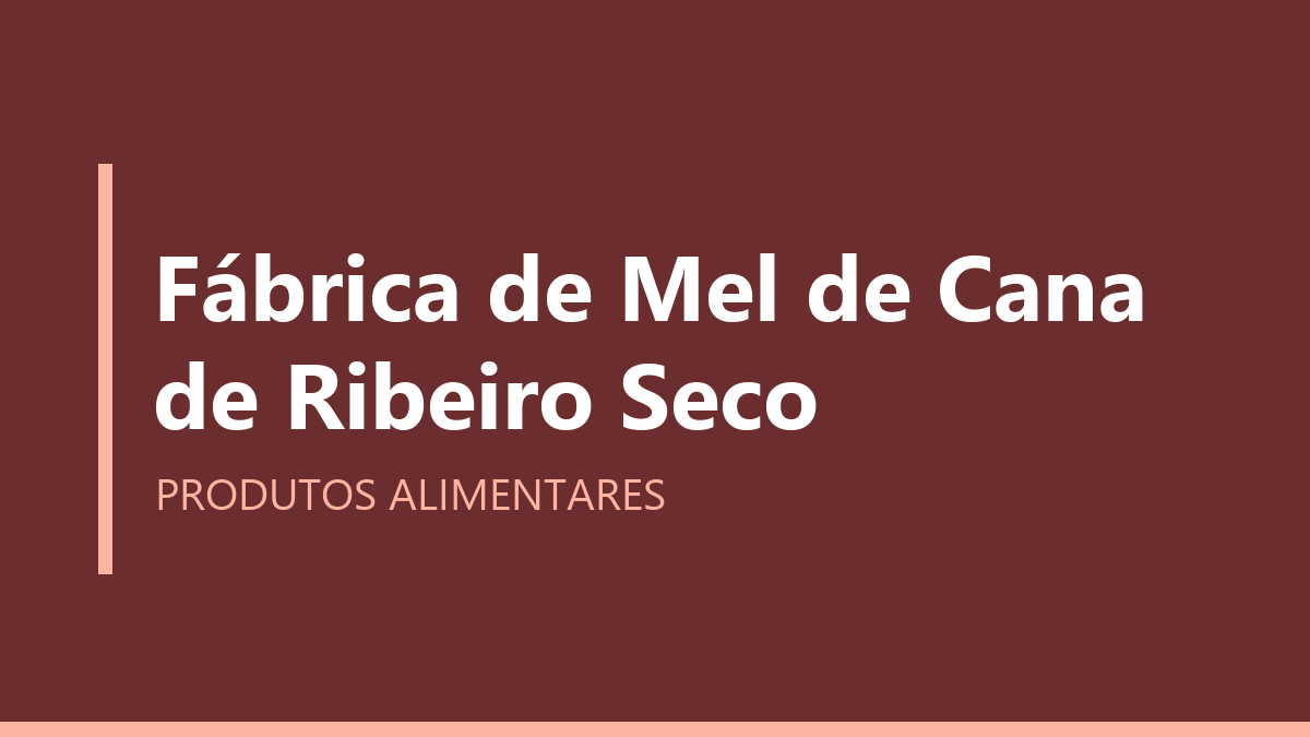 Fábrica de Mel de Cana de Ribeiro Seco