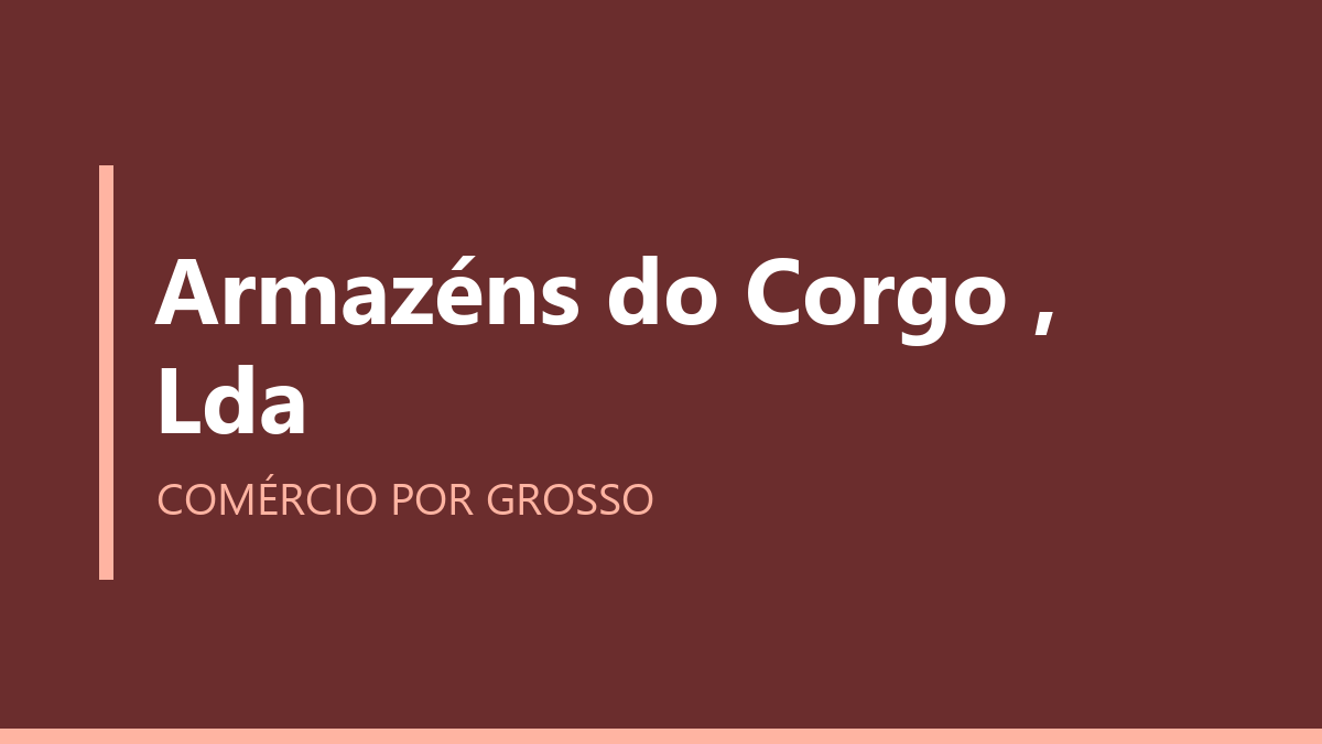 Armazéns do Corgo , Lda