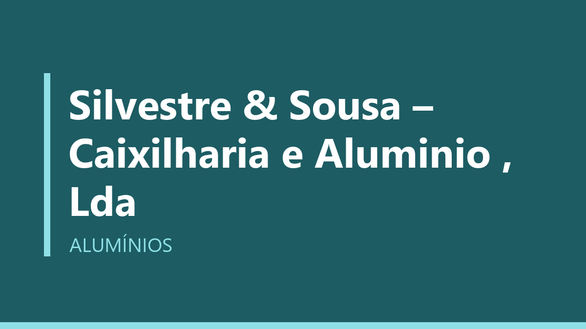 Silvestre & Sousa – Caixilharia e Aluminio , Lda