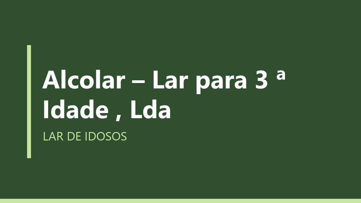 Alcolar – Lar para 3 ª Idade , Lda