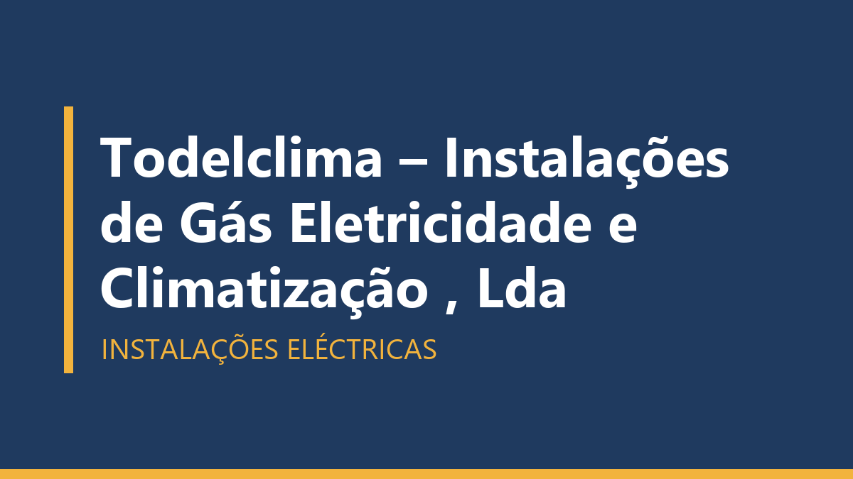 Todelclima – Instalações de Gás Eletricidade e Climatização , Lda