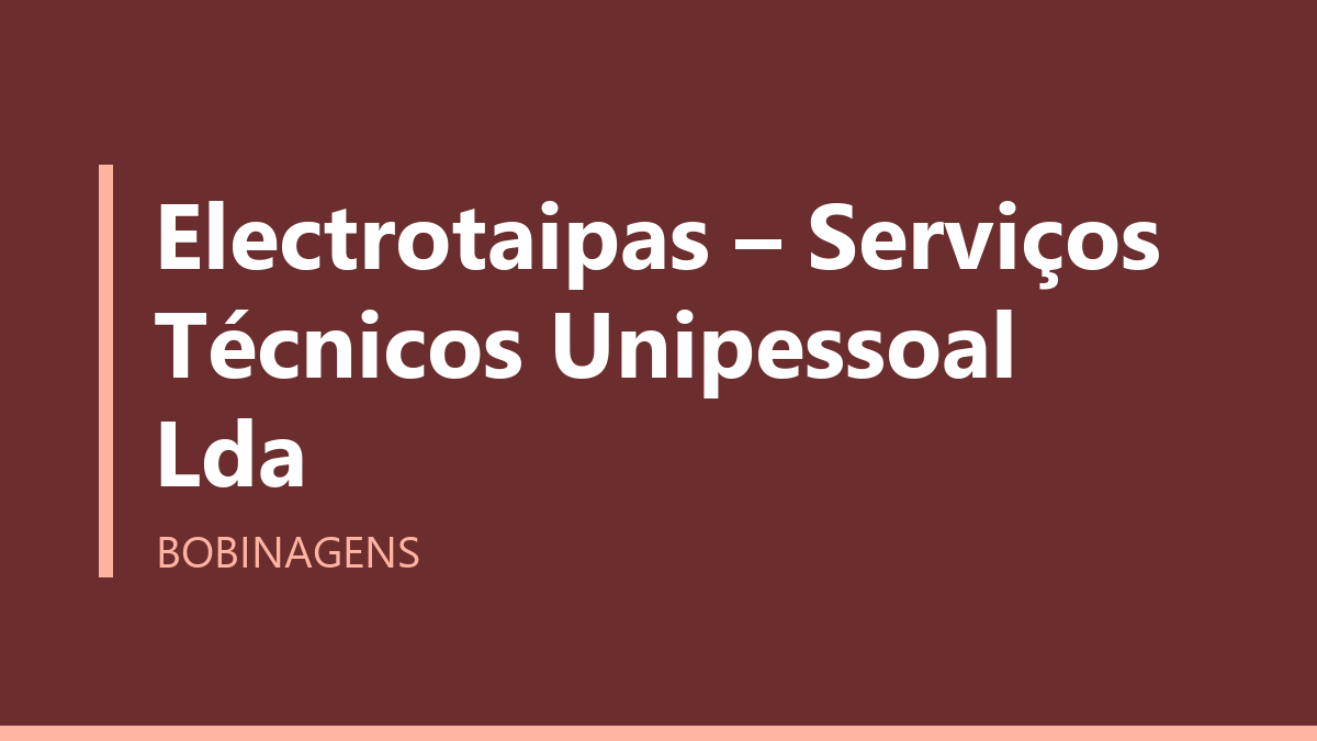 Electrotaipas – Serviços Técnicos Unipessoal Lda