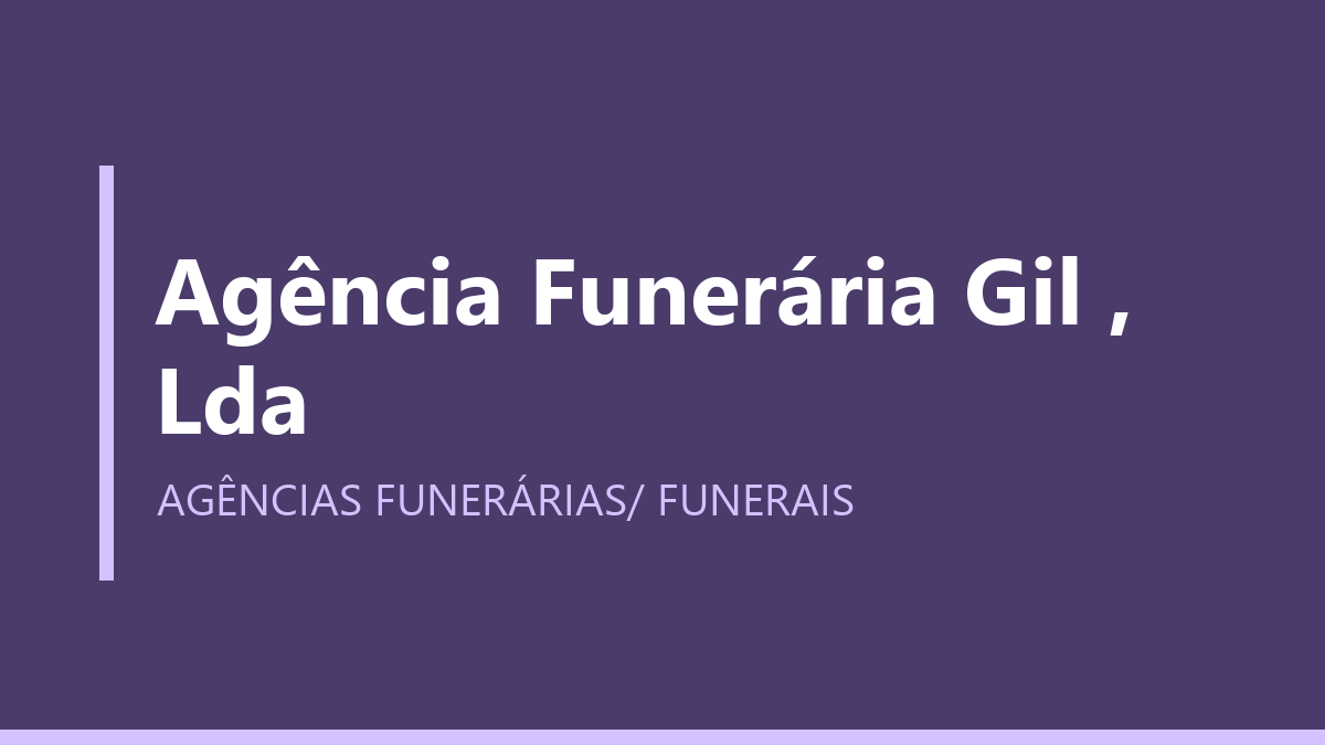 Agência Funerária Gil , Lda