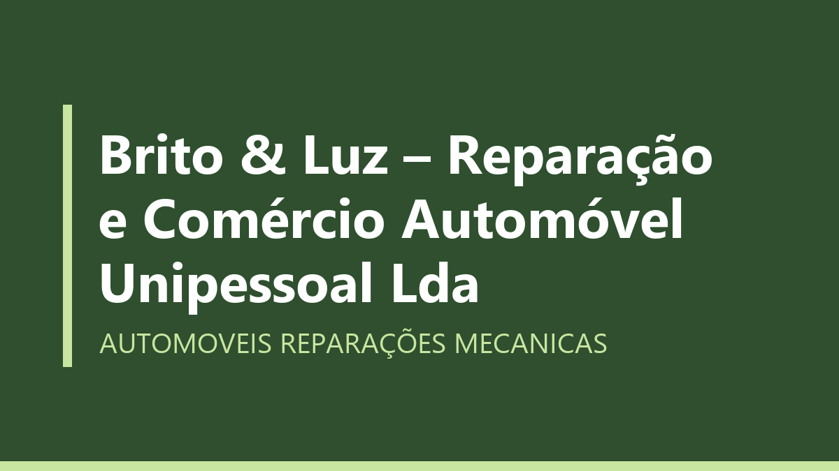 Brito & Luz – Reparação e Comércio Automóvel Unipessoal Lda