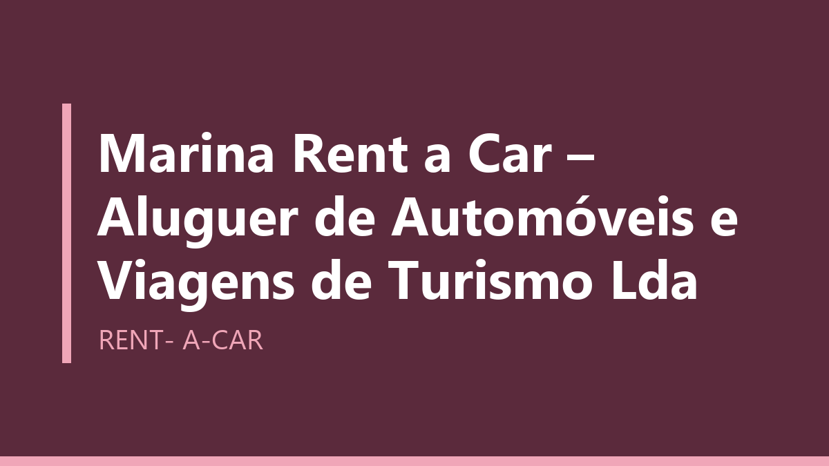 Marina Rent a Car – Aluguer de Automóveis e Viagens de Turismo Lda