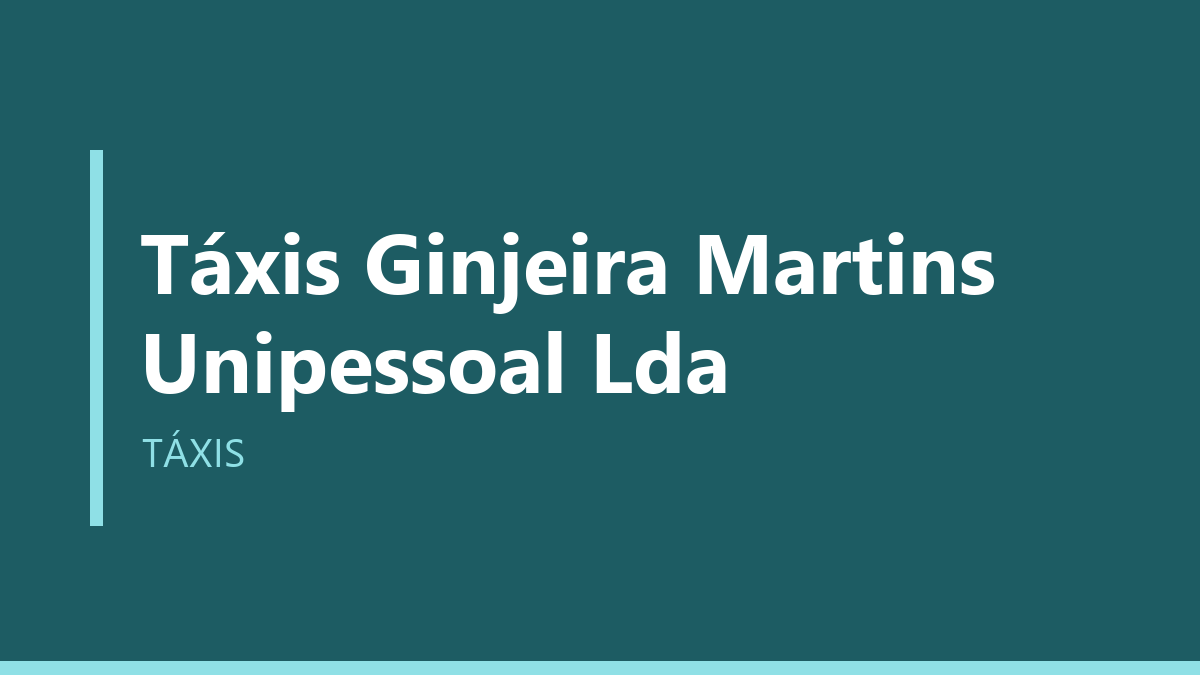 Táxis Ginjeira Martins Unipessoal Lda