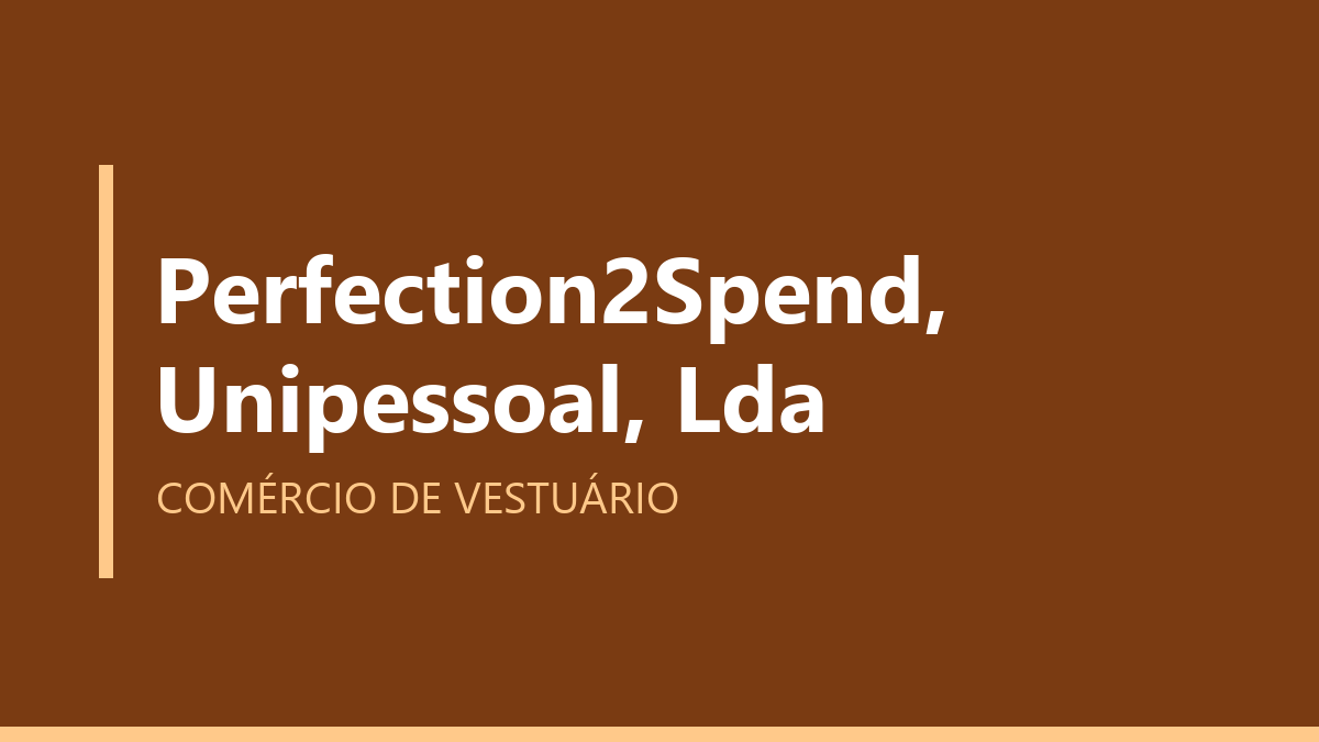Perfection2Spend, Unipessoal, Lda