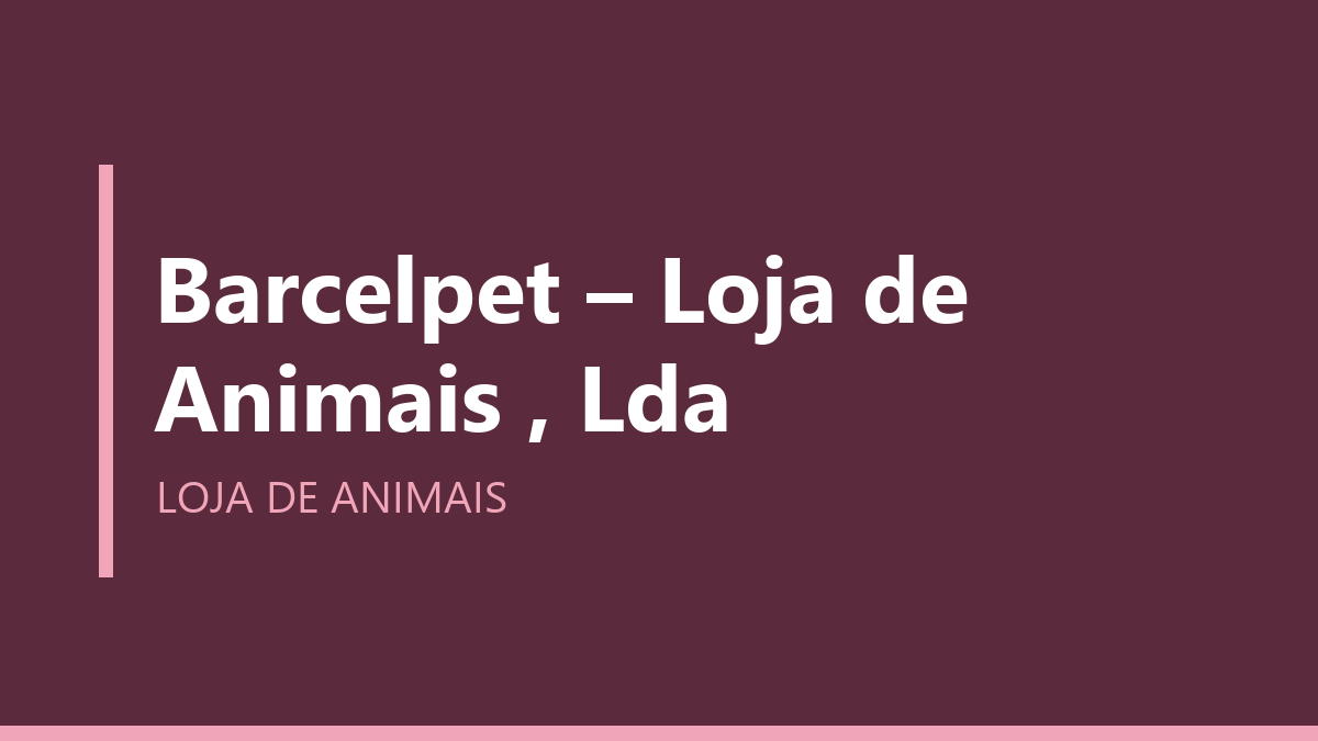 Barcelpet – Loja de Animais , Lda