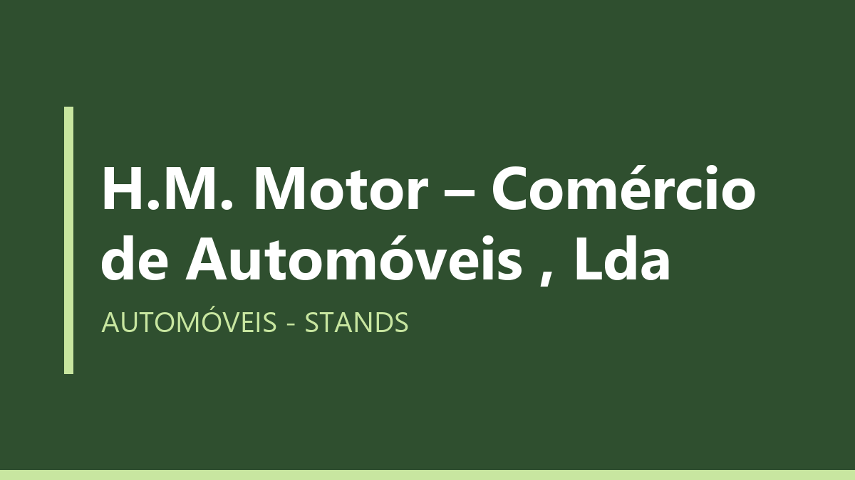 H.M. Motor – Comércio de Automóveis , Lda