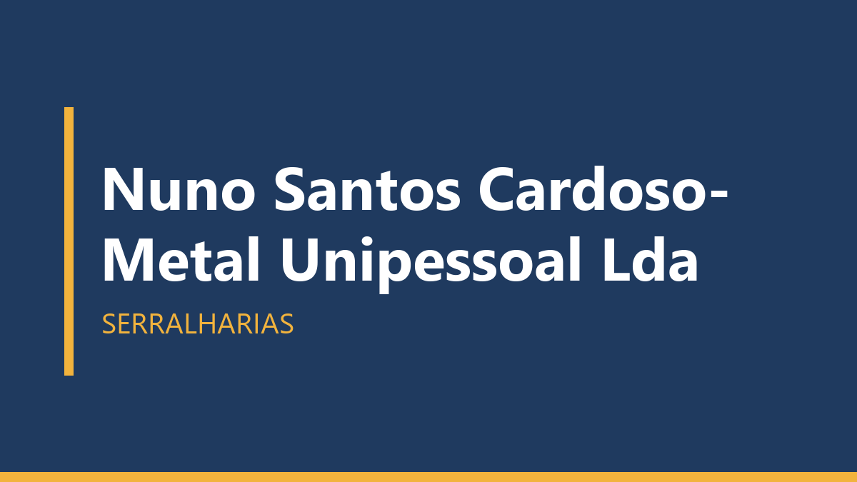 Nuno Santos Cardoso- Metal Unipessoal Lda