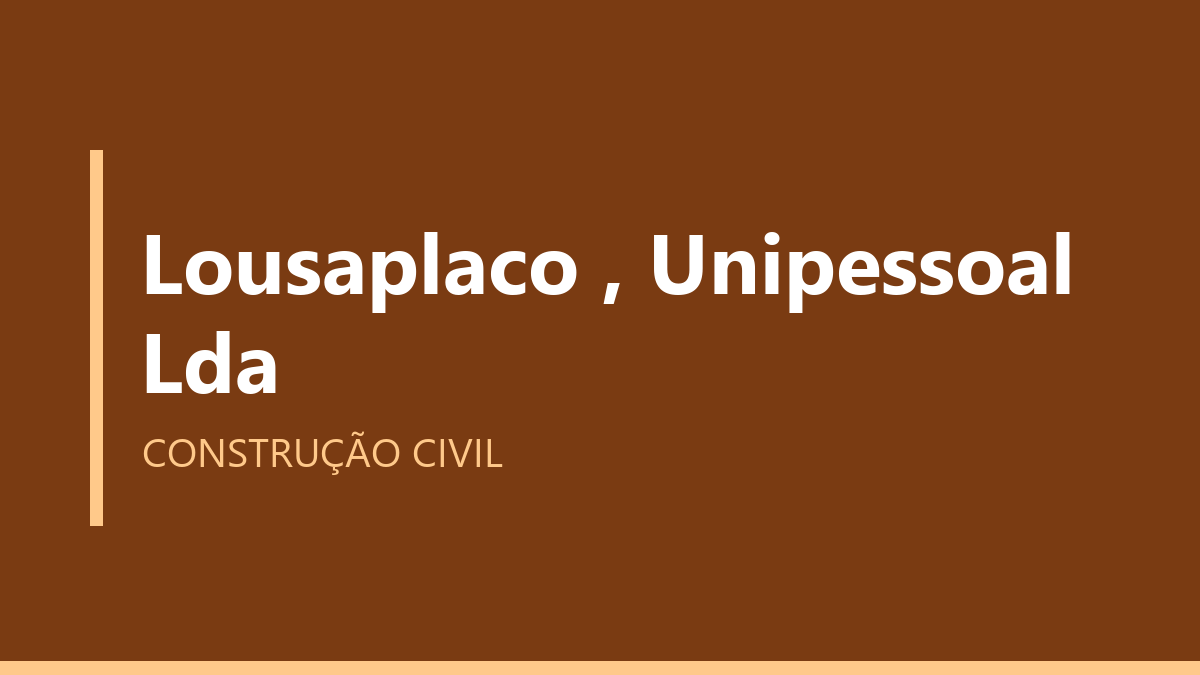 Lousaplaco , Unipessoal Lda