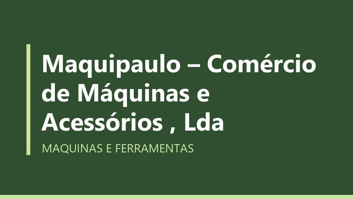 Maquipaulo – Comércio de Máquinas e Acessórios , Lda