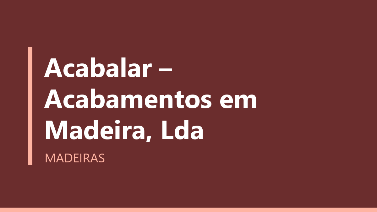Acabalar – Acabamentos em Madeira, Lda
