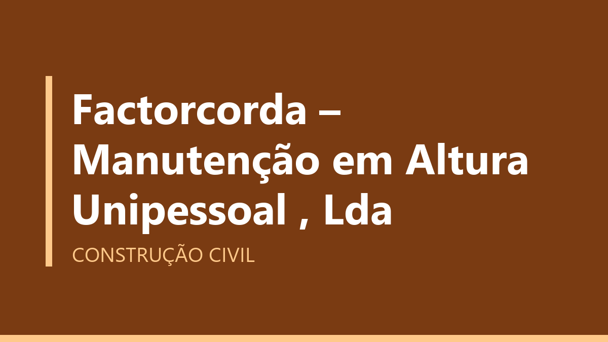 Factorcorda – Manutenção em Altura Unipessoal , Lda