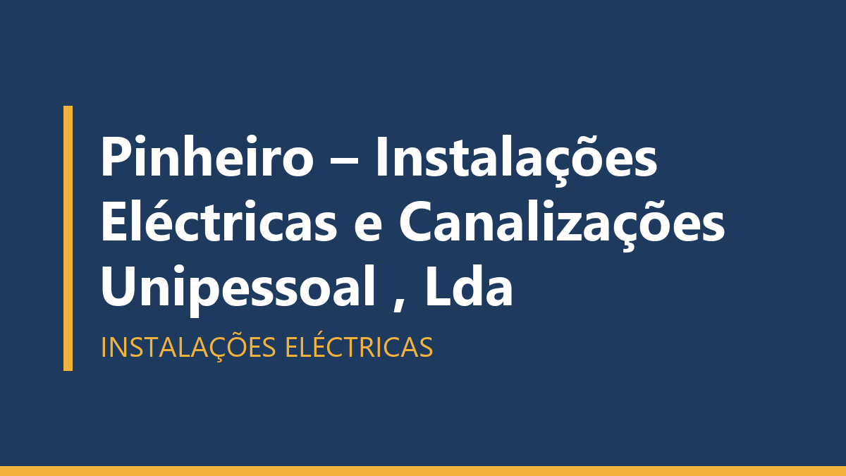 Pinheiro – Instalações Eléctricas e Canalizações Unipessoal , Lda