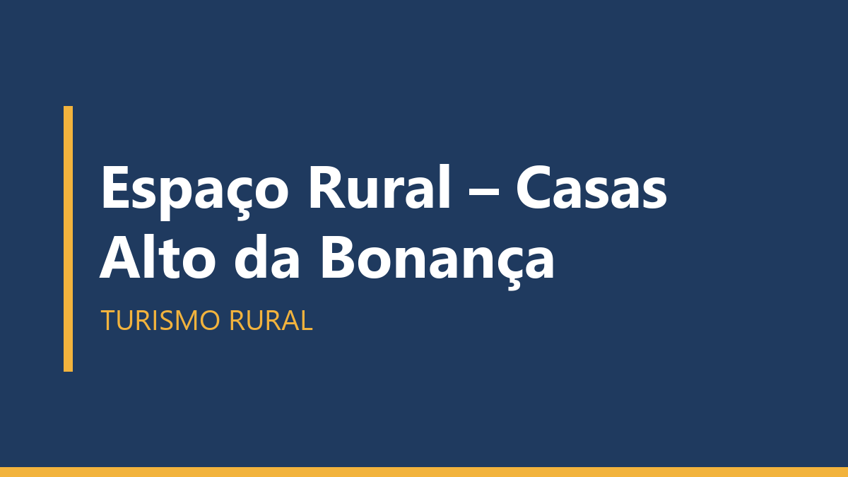 Espaço Rural – Casas Alto da Bonança